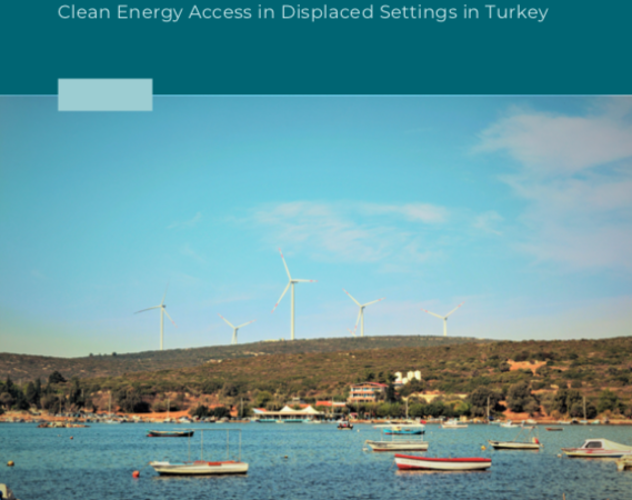 Clean Energy Challenge: Fostering Private Sector Engagement to Advance Clean Energy Access in Displaced Settings in Turkey